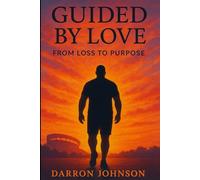 Guided By Love: From loss to purpose