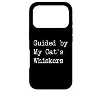 Guided by My Cat's Whiskers Funny Cat Quotes Case for iPhone 17 Pro