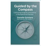 Guided by the Compass: Cultivating Surgical Conscience in Perioperative Practice