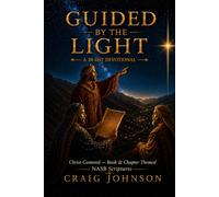 Guided by the Light: A 30-Day Devotional Inspired by the Journey of the Magi