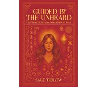 GUIDED BY THE UNHEARD: THE VIBRATION THAT AWAKENED MY SOUL (Trinity; Ascension Code)
