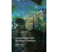 Guided by the Wild: Alchemy of Familiars