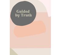 Guided by Truth: A Daily Devotional Journal for Scripture, Prayer, and Wise Living