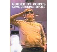 Guided By Voices - Some Drinking Implied [DVD]
