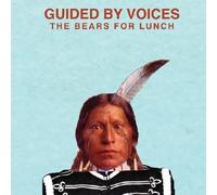 Guided By Voices - The Bears For Lunch
