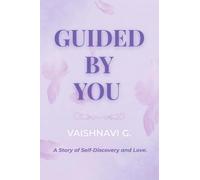 Guided By You: A Story of Self-Discovery & Love.