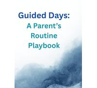 Guided Days: A Parent's Routine Playbook: Simple scripted language and visual cards