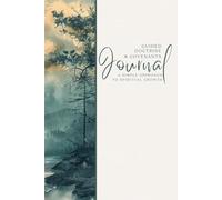 Guided Doctrine & Covenants Scripture Journal: A Simple Approach to Spiritual Growth: Style 19 River - Reflect, Ponder, and Record: A 6"x9" ... Study with Quick Insights for Busy Lives
