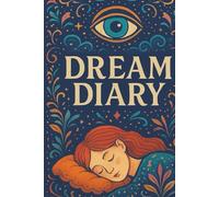 Guided Dream Journal & Diary with Prompts for Lucid Dreaming & Dream Interpretation: 6x9, hardcover notebook to Record Dreams, Symbols, Emotions & Self-Discovery