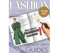 Guided Fashion Coloring Book: Learn Styling Tips For 45+ Trendy Outfit and Designs Illustrations for Teens, and Adults (Сolor and study fashion)