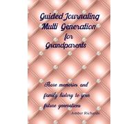 Guided Journaling Multi Generation for Grandparents: Share memories and family history to your future generations (family history diary)