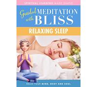 Guided Meditation With Bliss: Relaxing Sleep