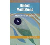 Guided Meditations: Meditations on Nature