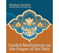 Guided Meditations On The Stages Of The Path