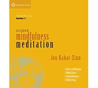 Guided Mindfulness Meditation: A Complete Guided Mindfulness Meditation Program from Jon Kabat-Zinn (Guided Mindfulness, 1)