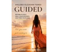 Guided: Return To Self, Heal Your Wounds, And Free Your Soul
