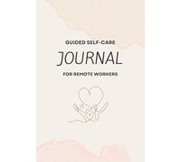 Guided Self-Care Journal for Remote Workers