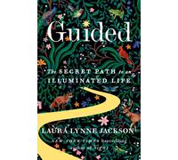Guided : The Secret Path to an Illuminated Life