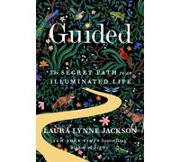 Guided : The secret path to an illuminated life