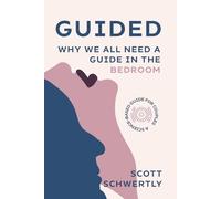 GUIDED: Why We All Need a Guide in the Bedroom