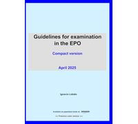 Guidelines for Examination in the European Patent Office (April 2025): Compact Version