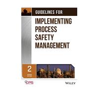 Guidelines for Implementing Process Safety Management, 2nd Edition