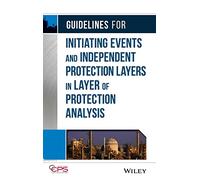 Guidelines for Initiating Events and Independent Protection Layers in Layer of Protection Analysis