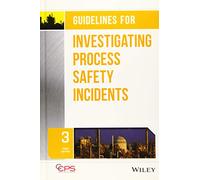 Guidelines for Investigating Process Safety Incidents