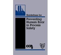 Guidelines for Preventing Human Error in Process Safety – Wiley-VCH