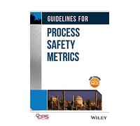 Guidelines for Process Safety Metrics