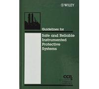 Guidelines for Safe and Reliable Instrumented Protective Systems