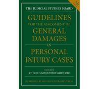 Guidelines for the Assessment of General Damages in Personal Injury Cases