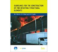 Guidelines for the Construction of Fire-Resisting Structural Elements: (BR 128)