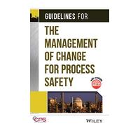 [Guidelines for the Management of Change for Process Safety] [By: CCPS (Center for Chemical Process Safety)] [May, 2008]