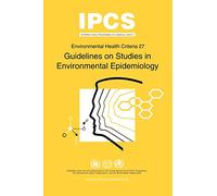 Guidelines on Studies in Environmental Epidemiology: Environmental Health Criteria Series No.27