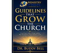 Guidelines That Grow the Church: A Local Church Guide to Writing Guidelines That Train Volunteers, Protect the Pastor’s Vision, and Build Strong Ministry Teams