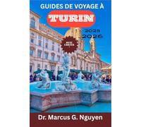 GUIDES DE VOYAGE À TURIN 2025-2026: Icônes, monuments et moments inoubliables.
