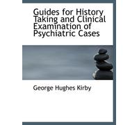 Guides for History Taking and Clinical Examination of Psychiatric Cases