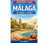 Guides Malins -3 Jours : Malaga: Itinéraire minute par minute, bons plans, spots gratuits et astuces transport pour visiter Malaga à petit budget.