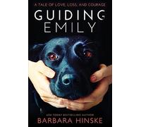 Guiding Emily: A Tale of Love, Loss, and Courage (Guiding Emily Series)