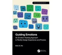Guiding Emotions : An Emotion-tracking Approach to Rectify Design Experience and Process