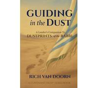 Guiding in the Dust: A Leader’s Companion to Dustprints of the Rabbi (The Covenant Path™ Series)