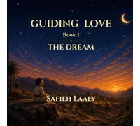 Guiding Love: Book 1: The Dream (Guiding Love - Illustrated Books For Children 7-10)