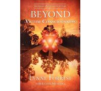 Guiding Principles for Life Beyond Victim Consciousness