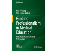 Guiding Professionalism in Medical Education: A Practical Manual for Health Professionals (IAMSE Manuals)