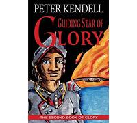 Guiding Star of Glory: The Second Book of Glory: Volume 2 (The Books of Glory)