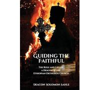 Guiding the Faithful: The Role and Life of a Deacon in the Ethiopian Orthodox Church