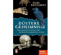 Guido Kleinhubb Düstere Geheimnisse: Was mysteriöse Fundstücke über (Paperback)