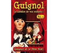 Guignol, le théâtre de vos enfants ! - Vol. 1 : Guignol et le Père Noël