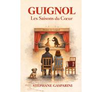 GUIGNOL: Les Saisons du Coeur